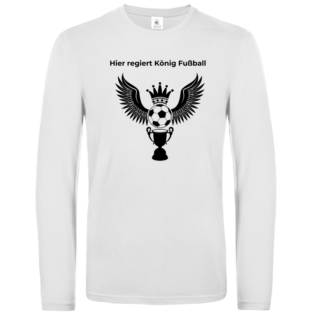 Unisex Langarmshirt Hier regiert König Fußball