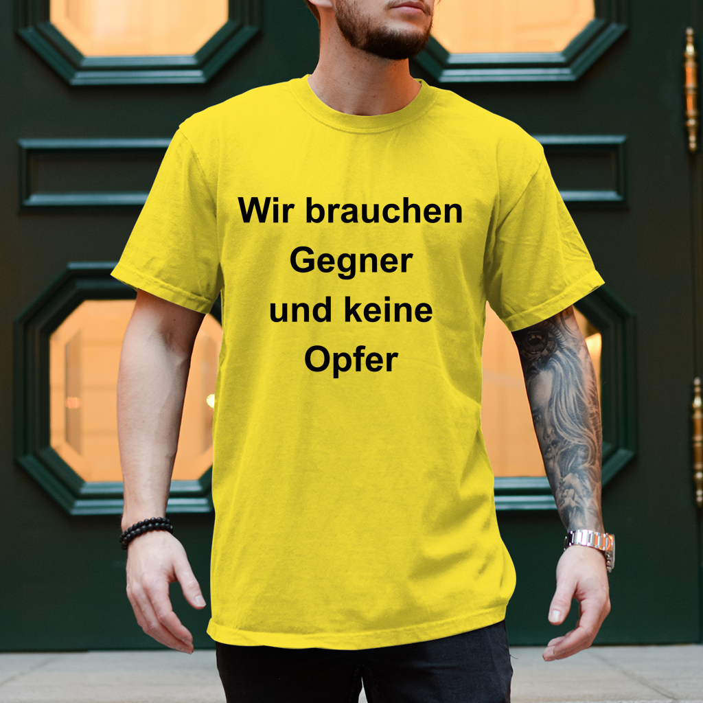 Herren T-Shirt Wir brauchen Gegner, und keine Opfer