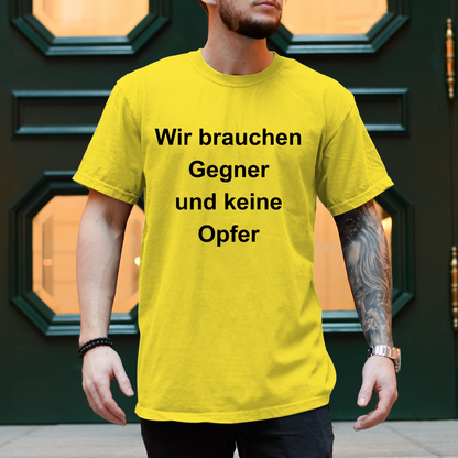 Herren T-Shirt Wir brauchen Gegner, und keine Opfer
