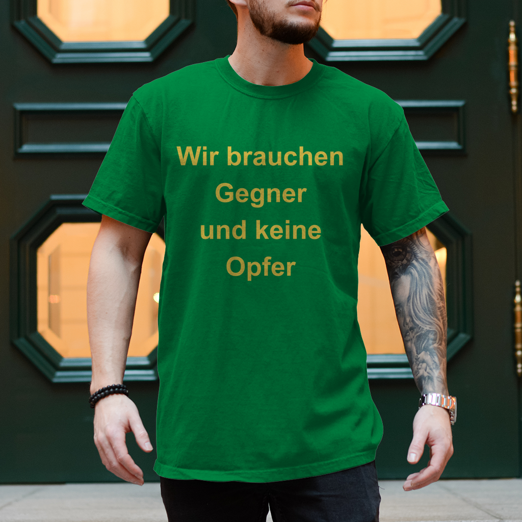 Herren T-Shirt Wir brauchen Gegner, und keine Opfer