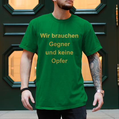 Herren T-Shirt Wir brauchen Gegner, und keine Opfer