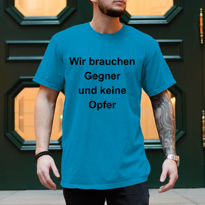 Herren T-Shirt Wir brauchen Gegner, und keine Opfer