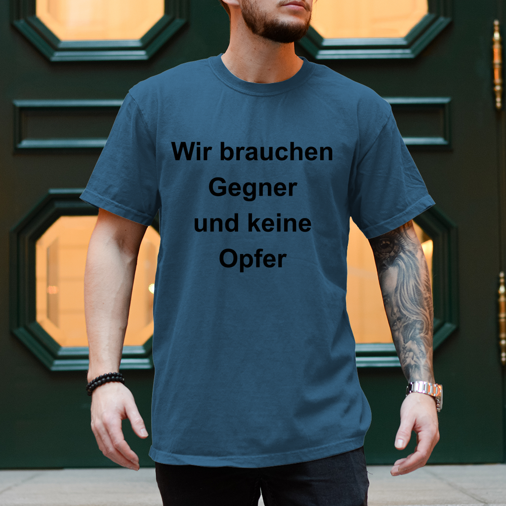 Herren T-Shirt Wir brauchen Gegner, und keine Opfer