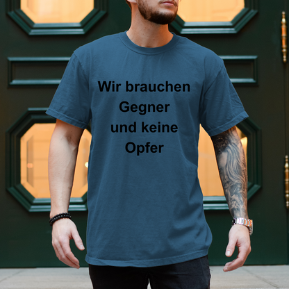 Herren T-Shirt Wir brauchen Gegner, und keine Opfer