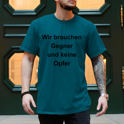 Herren T-Shirt Wir brauchen Gegner, und keine Opfer