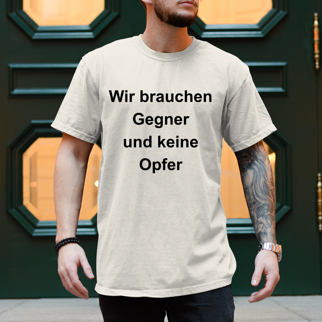 Herren T-Shirt Wir brauchen Gegner, und keine Opfer