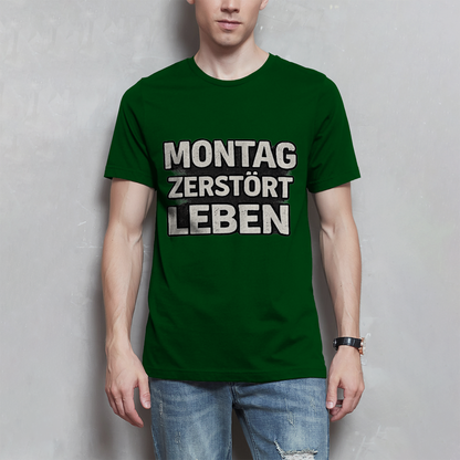 Herren T-Shirt Montag zerstört Leben