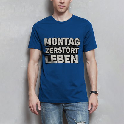 Herren T-Shirt Montag zerstört Leben