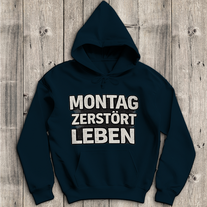 Herren Hoodie Montag zerstört Leben